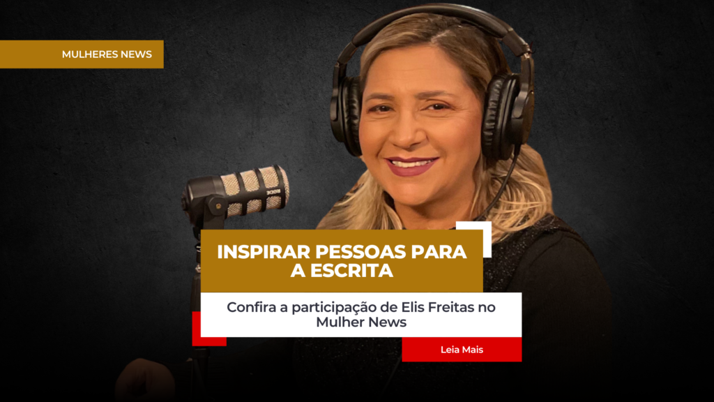 Elis Freitas no Podcast Mulheres News