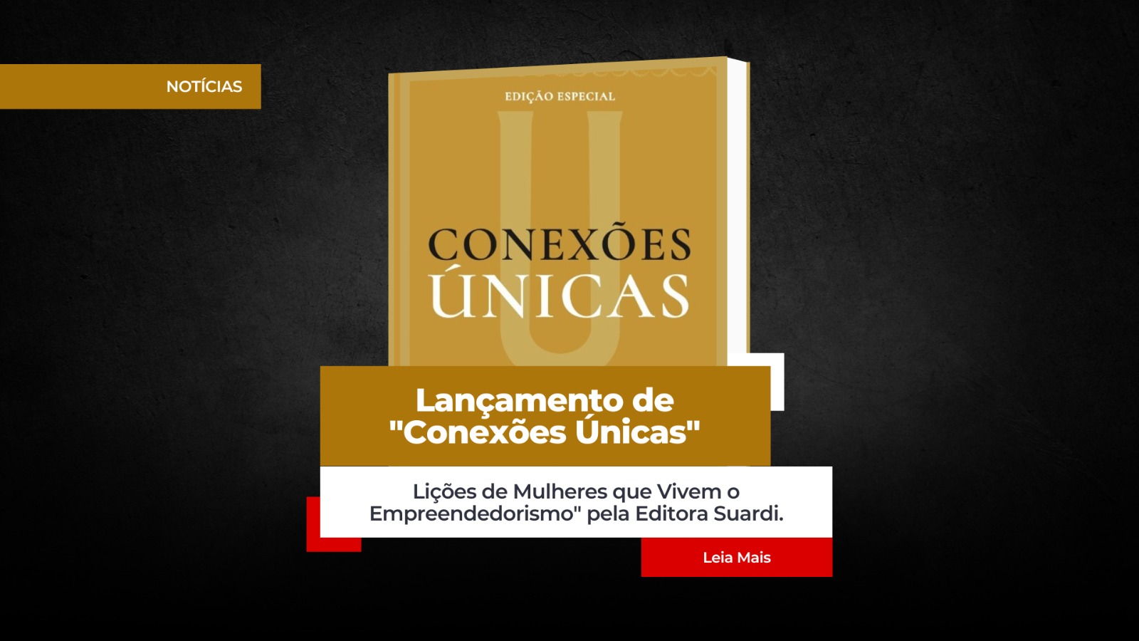 Lançamento do Livro "Conexões Únicas - Lições de Mulheres que Vivem o Empreendedorismo