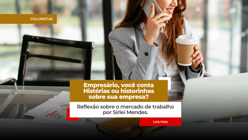 Empresário, você conta Histórias ou historinhas sobre sua empresa?